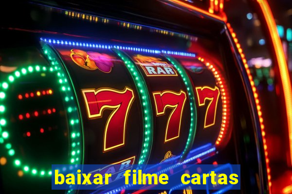 baixar filme cartas para deus dublado